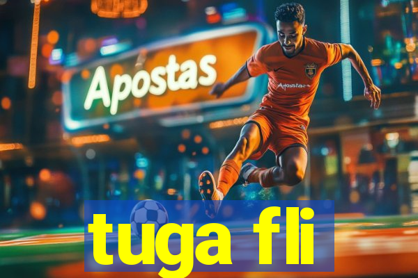 tuga fli